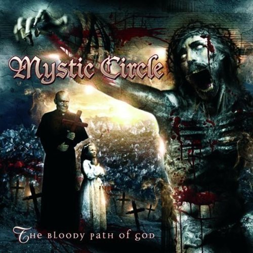 Mystic Circle - The Bloody Path of God