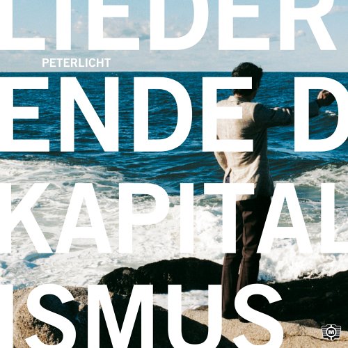 Licht , Peter - Lieder vom ende des kapitalismus