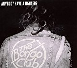 Bongo Club , The - Anybody Have A Lighter?