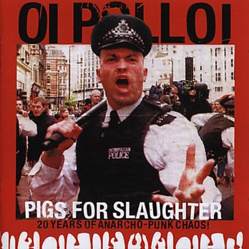 Oi Polloi - Pigs for Slaughter/Best of