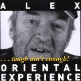 Alex Oriental Experience - I Sing for All That Hope