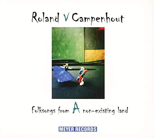 Campenhout , Roland V - Folksongs From A Non-Existing Land