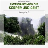  - Entspannungsmusik für Körper und Geist 7 (für Meditation, Tiefenentspannung und Wellness für die Seele)