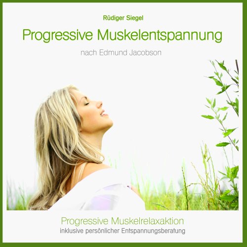 - Progressive Muskelentspannung nach Jacobson, Progressive Muskelrelaxaktion inkl. persönlicher Entspannungsberatung (bei Konzentrationsstörungen, Muskelverspannungen, Tinnitus, Migräne, Stress, Schlafs