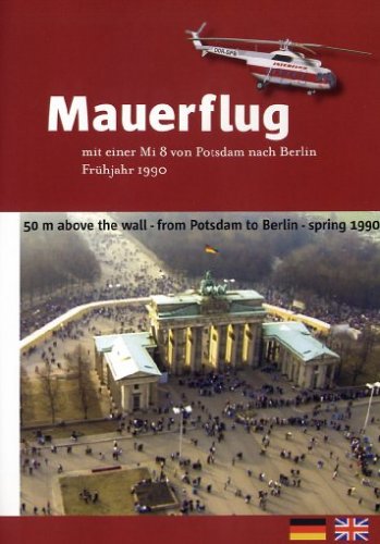 DVD - Mauerflug - mit einer Mi 8 von Potsdam nach Berlin Frühjahr 1990