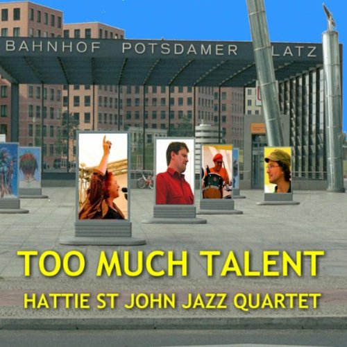 Hattie St John Jazz Quartet - Too Much Talent