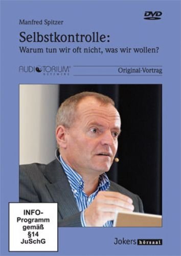  - Spitzer, Manfred: Selbstkontrolle: Warum tun wir oft nicht, was wir wollen? - DVD - JOK1264D
