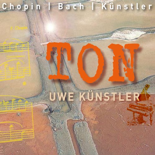 Künstler , Uwe - Ton - Chopin / Bach / Künstler