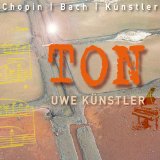 Künstler , Uwe - Ton - Chopin / Bach / Künstler