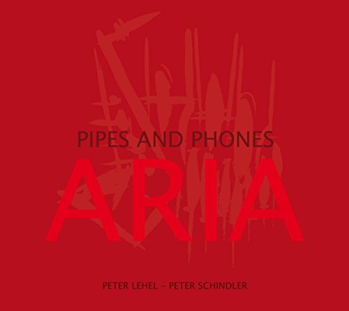 Lehel , Peter & Schindler , Peter - Aria - Pipes and Phones