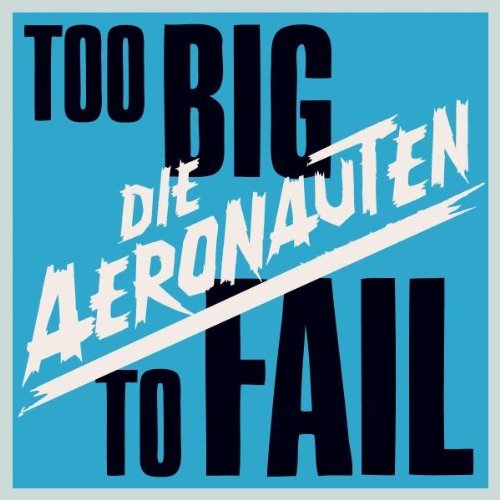 die Aeronauten - Too Big to Fail