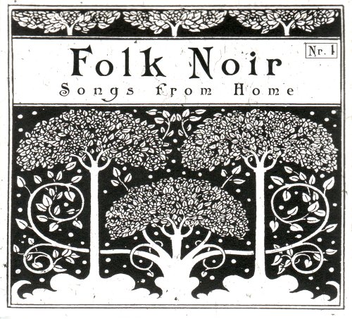 Folk Noir - Songs from home Nr. 1