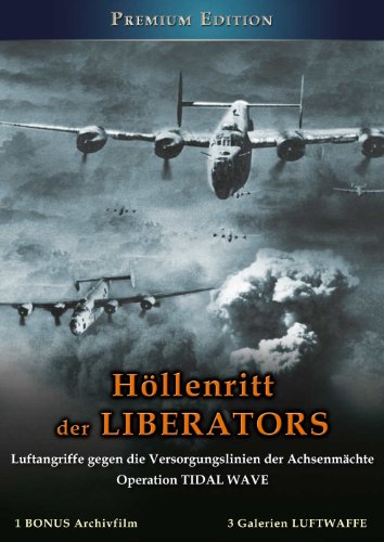  - Höllenritt der LIBERATORS - Operation Flutwelle