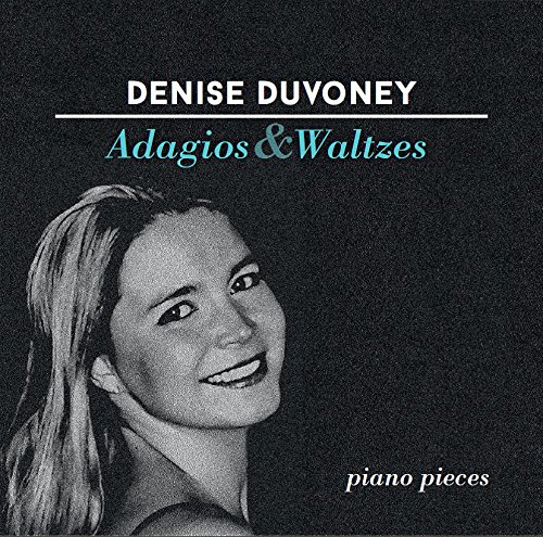 Duvoney , Denise - Adagios & Waltzes - Piano Pieces By Denise Duvoney