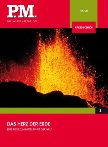  - Das Herz der Erde- P.M. Die Wissensedition
