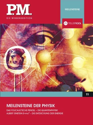 - Meilensteine der Physik- P.M. Die Wissensedition