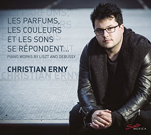 Erny , Christian - Les Parfums, Les Couleurs Et Les Son Se Repondent... - Piano Works By Liszt And Debussy