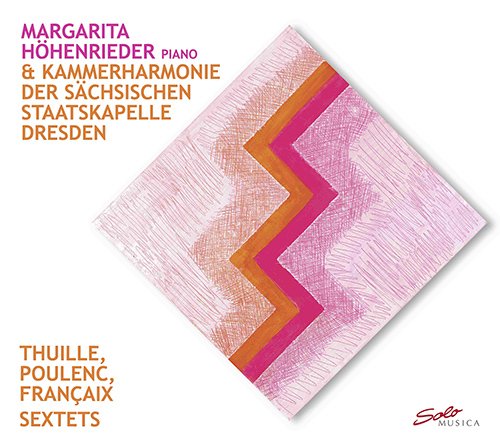 Höhenrieder , Margarita - Thuille, Poulenc, Francaix: Sextets