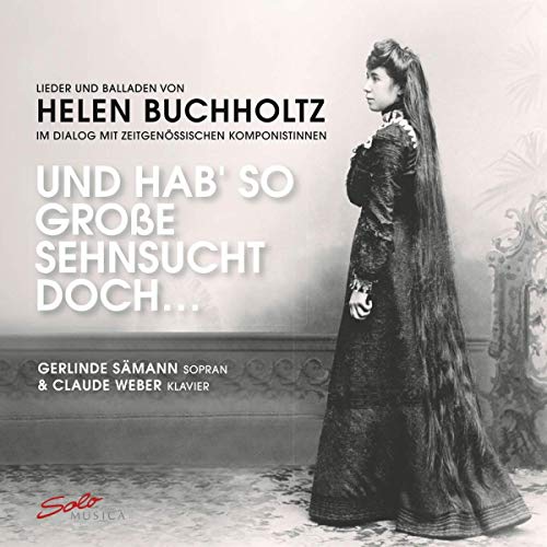 Sämann , Gerlinde & Weber , Claude - Und hab so große Sehnsucht doch - Lieder und Balladen von Helen Buchholtz