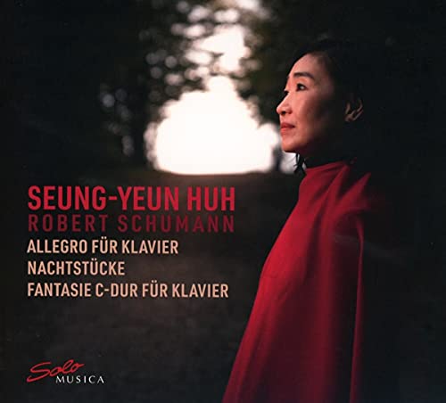 Huh , Seung-Yeun - Robert Schumann-Allegro Für Klavier,Nachtstücke