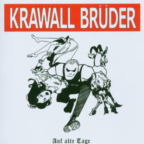 Krawallbrüder - Auf Alte Tage