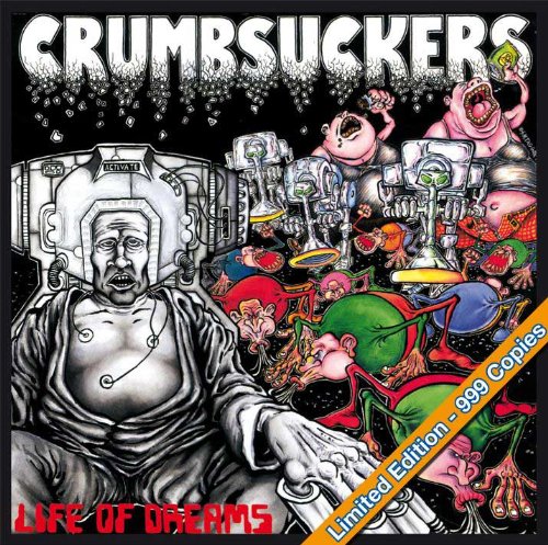 Crumbsuckers - Life of Dreams