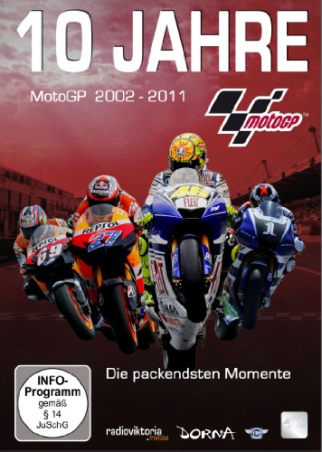  - 10 Jahre MotoGP - 2002 bis 2011 - Die packendsten Momente