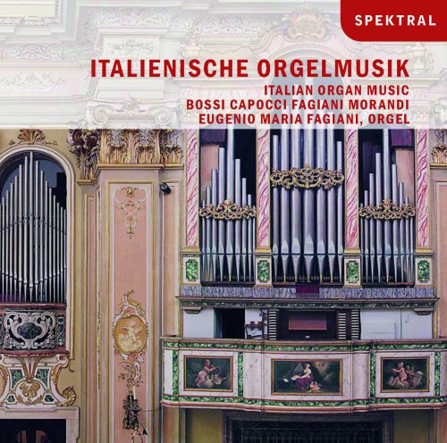 Fagiani , Eugenio Maria - Italienische Orgelmusik/Italian Organ Music: Bossi - Capocci - Fagiani - Morandi (Fagiani)