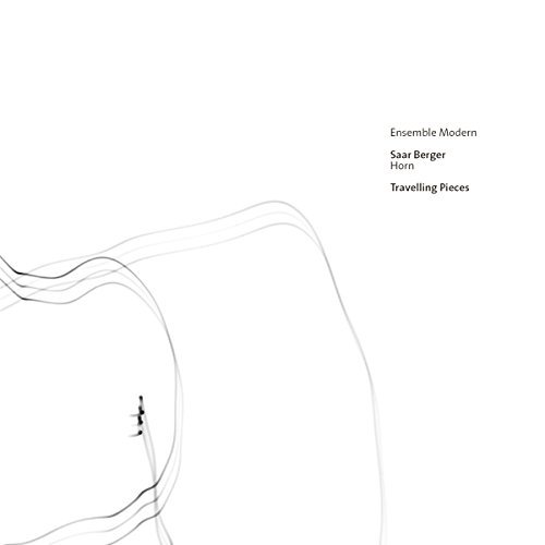 Berger , Saar & Ensemble Modern - Travelling Pieces