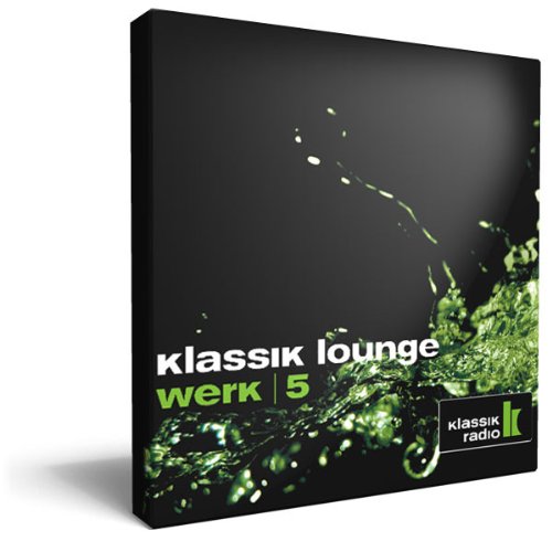 Various - Klassik Radio präsentiert: klassik lounge werk 5 - compiled by DJ Jondal