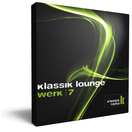 Various - Klassik Radio präsentiert: klassik lounge werk 7 - compiled by DJ Jondal