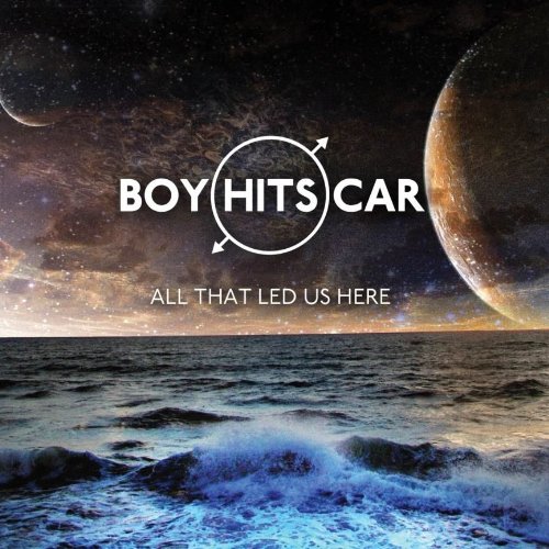 Boy Hits Car - All That Led Us Here