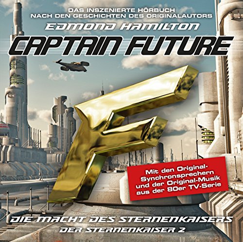 Captain Future - Captain Future Die Macht des Sternenkaisers Der Sternenkaiser 2