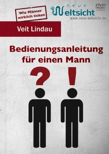 - Bedienungsanleitung für einen Mann (Veit Lindau): Wie Männer wirklich ticken. Ein Insider packt aus. Ein Vortrag nur für Frauen. Talk in Berlin, Juni 2012