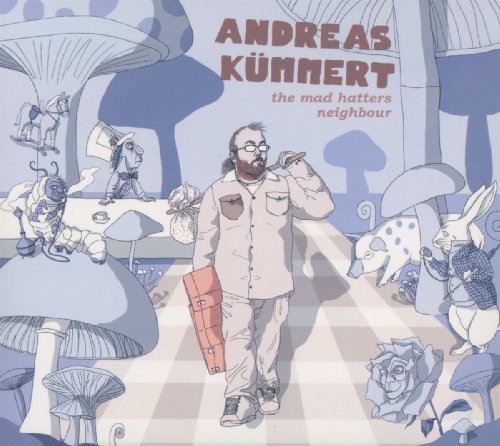 Kümmert , Andreas - The Mad Hatters Neighbour