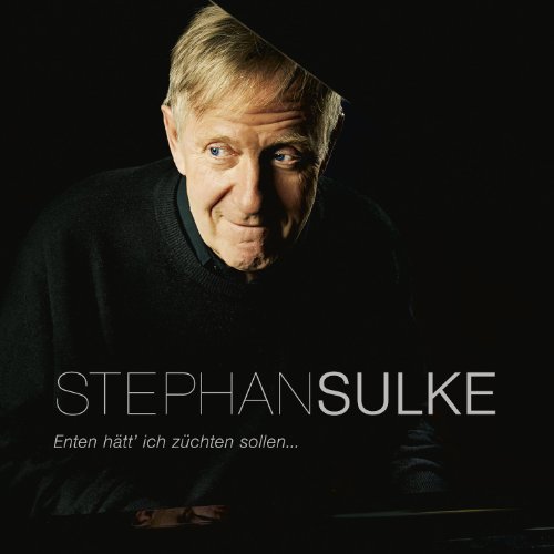 Sulke , Stephan - Enten hätt' ich züchten sollen...