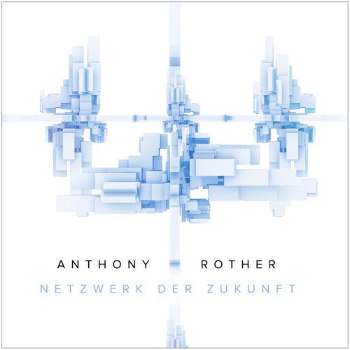 Anthony Rother - Netzwerk Der Zukunft