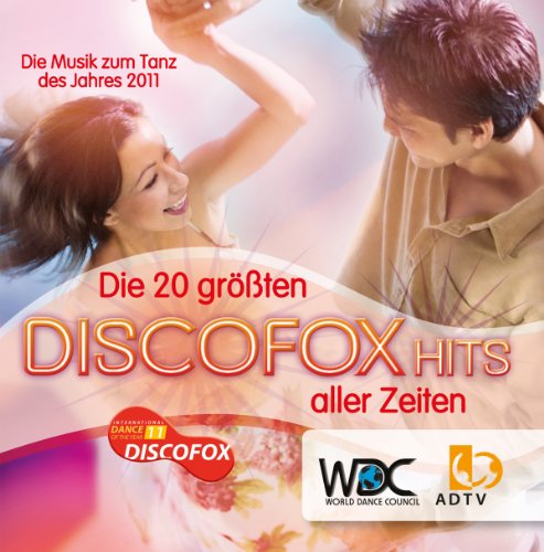 Diverse - DIE 20 GRÖSSTEN DISCOFOX HITS ALLER ZEITEN - vom ADTV empfohlene Tanzmusik für die Foxparty