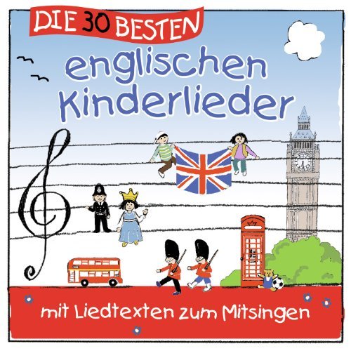 Sommerland , Simone / Glück , Karsten / Kita-Frösc - Die 30 besten englischen Kinderlieder - mit Liedtexten zum Mitsingen