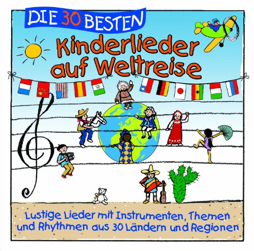 Karsten Glück & Die Kita-Frösche Simone Sommerland - Die 30 besten Kinderlieder auf Weltreise - lustige Lieder aus 30 Ländern und Regionen