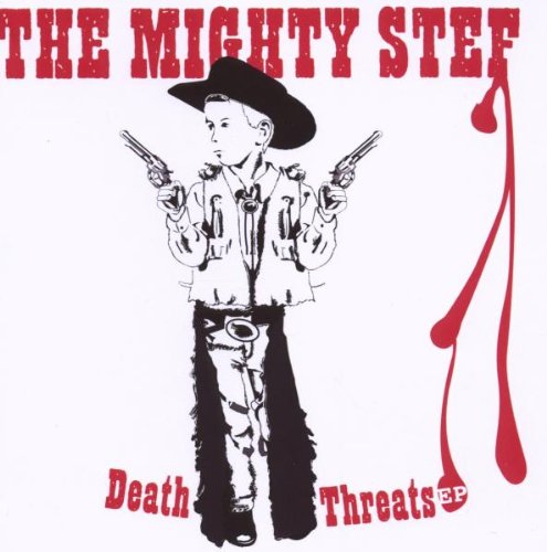 the Mighty Stef - Death Threats