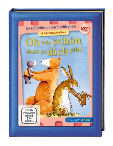  - Oh wie schön, dass es dich gibt! (DVD): Geschichten vom Liebhaben. 6 Bilderbuchfilme
