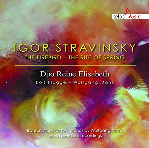 Stravinsky , Igor - The Firebird - The Rite Of Spring (Duo Reine Elisabeth: Rolf Plagge, Wolfgang Manz)