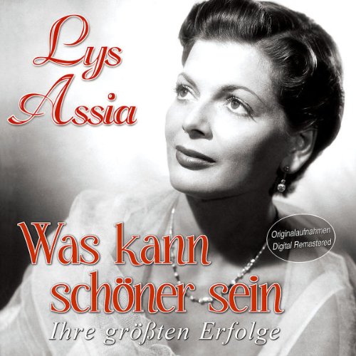 Lys Assia - Was Kann Schöner Sein-Ihre Größten Erfolge