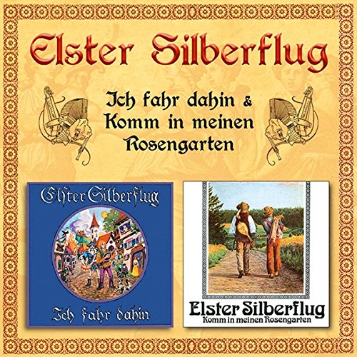 Elster Silberflug - Ich Fahr Dahin-Komm in Meinen Rosengarten