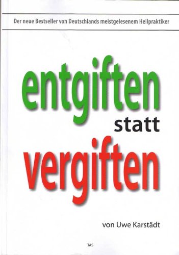 - Entgiften statt vergiften