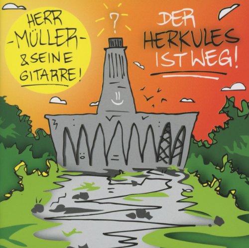 Herr Müller & Seine Gitarre - Der Herkules Ist Weg!