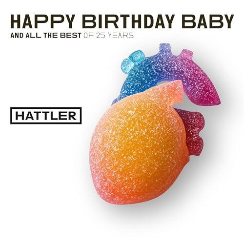 Hattler - Happy Birthday Baby and all th Best of 25 Years