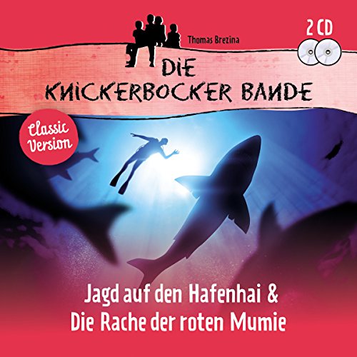 Brezina , Thomas - Die Knickerbocker Bande: Jagd auf den Hafenhai & Die Rache der roten Mumie