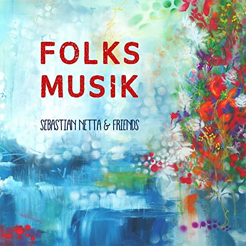 Netta , Sebastian & Friends - Folks Musik